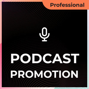 Podcast Promotion- Professional